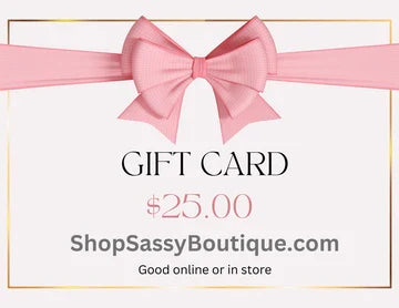 Sassy Gift Card-$25.00-Cute-Trendy-Shop-Womens-Boutique-Clothing-Store